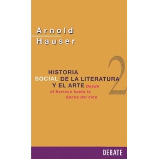 Historia social de la literatura y el arte Desde el Rococó hasta la época del cine.